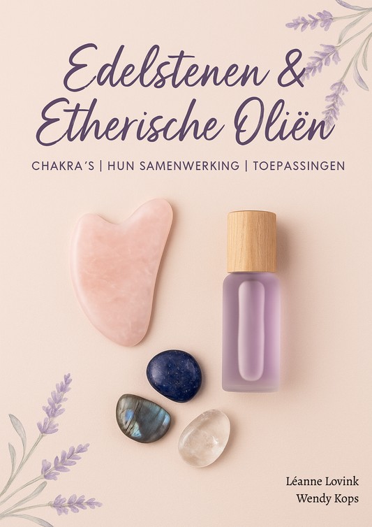 E-book: Edelstenen, Etherische Oliën & Chakra’s